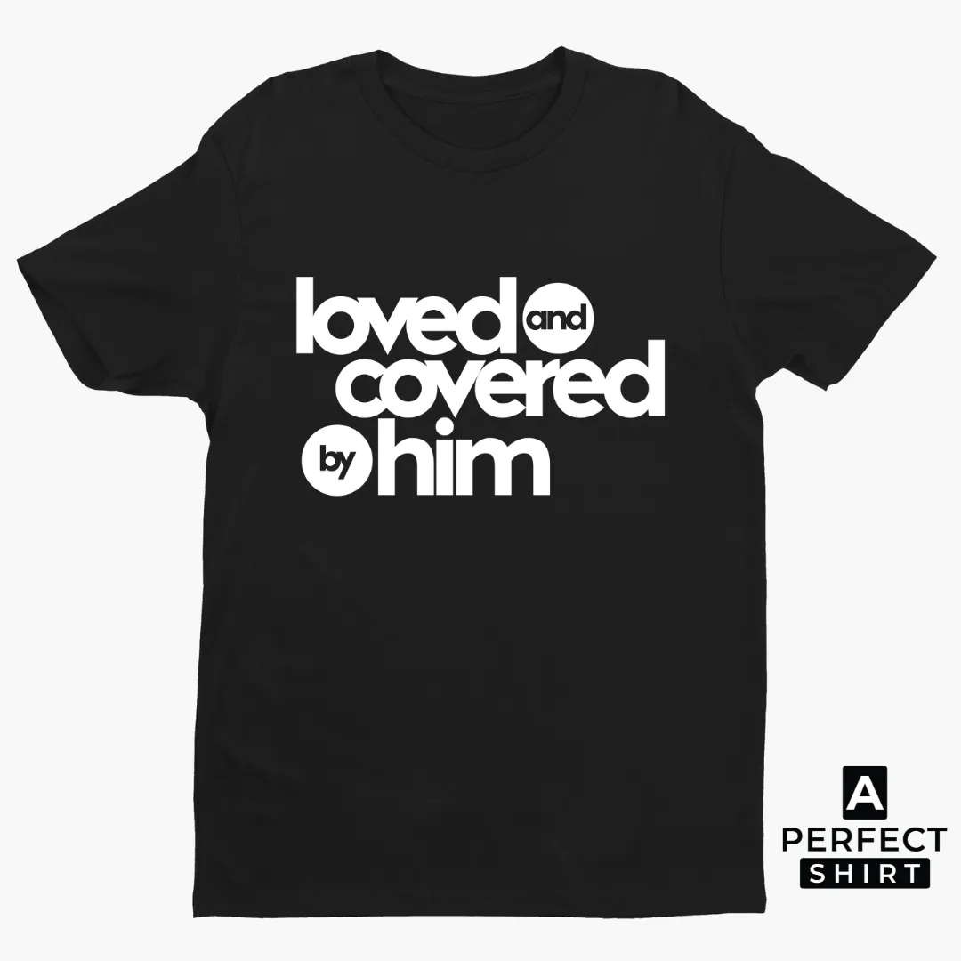 Couple Matching Shirts - Loved and Covered by Him and Her