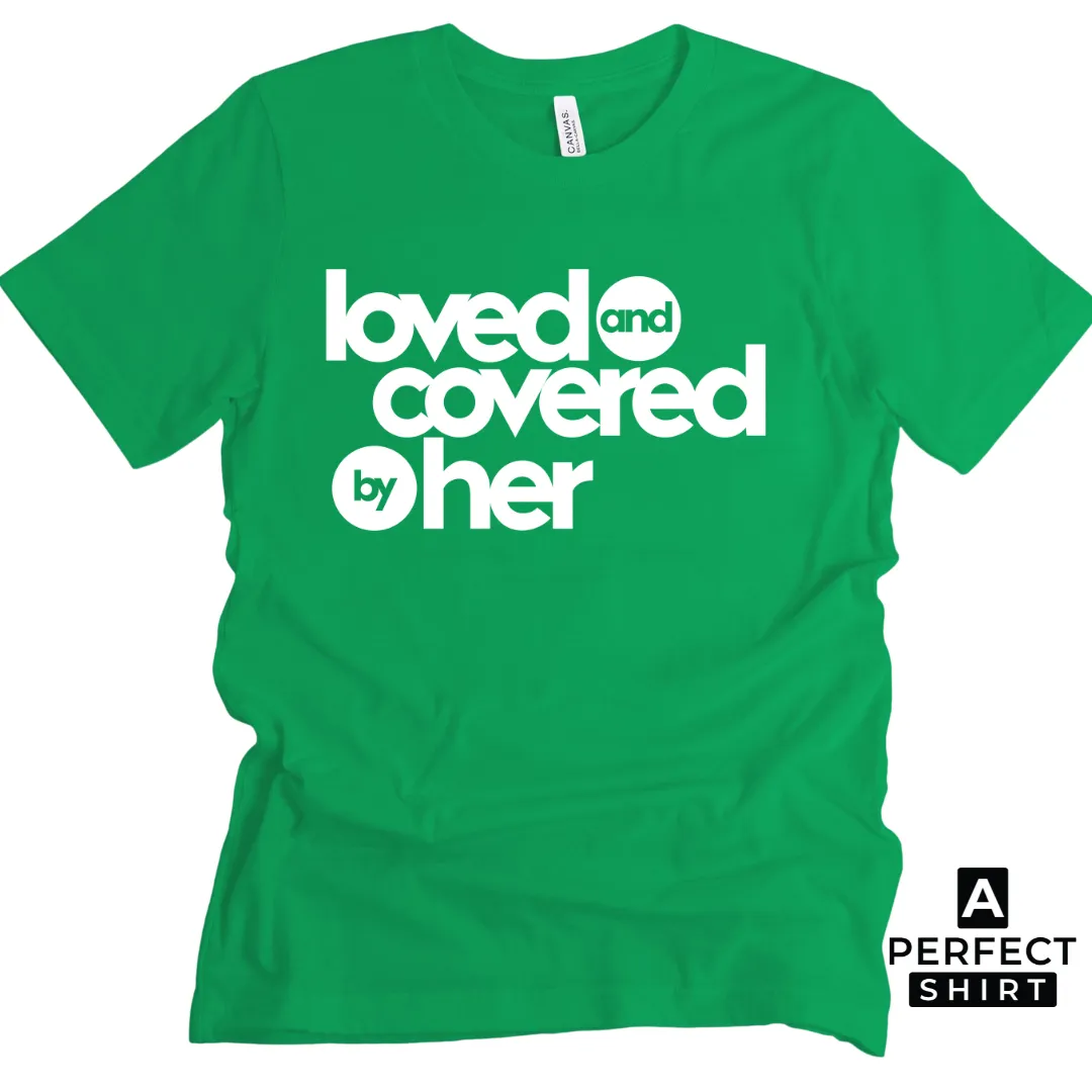 Couple Matching Shirts - Loved and Covered by Him and Her