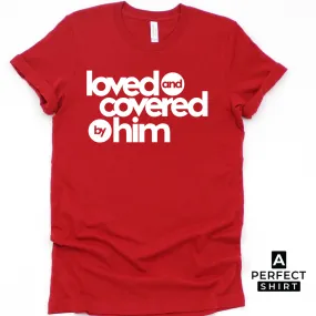 Couple Matching Shirts - Loved and Covered by Him and Her