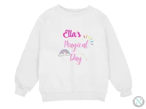 Custom Name Toddler Girls Sweatshirt Gift with Magical Day Text