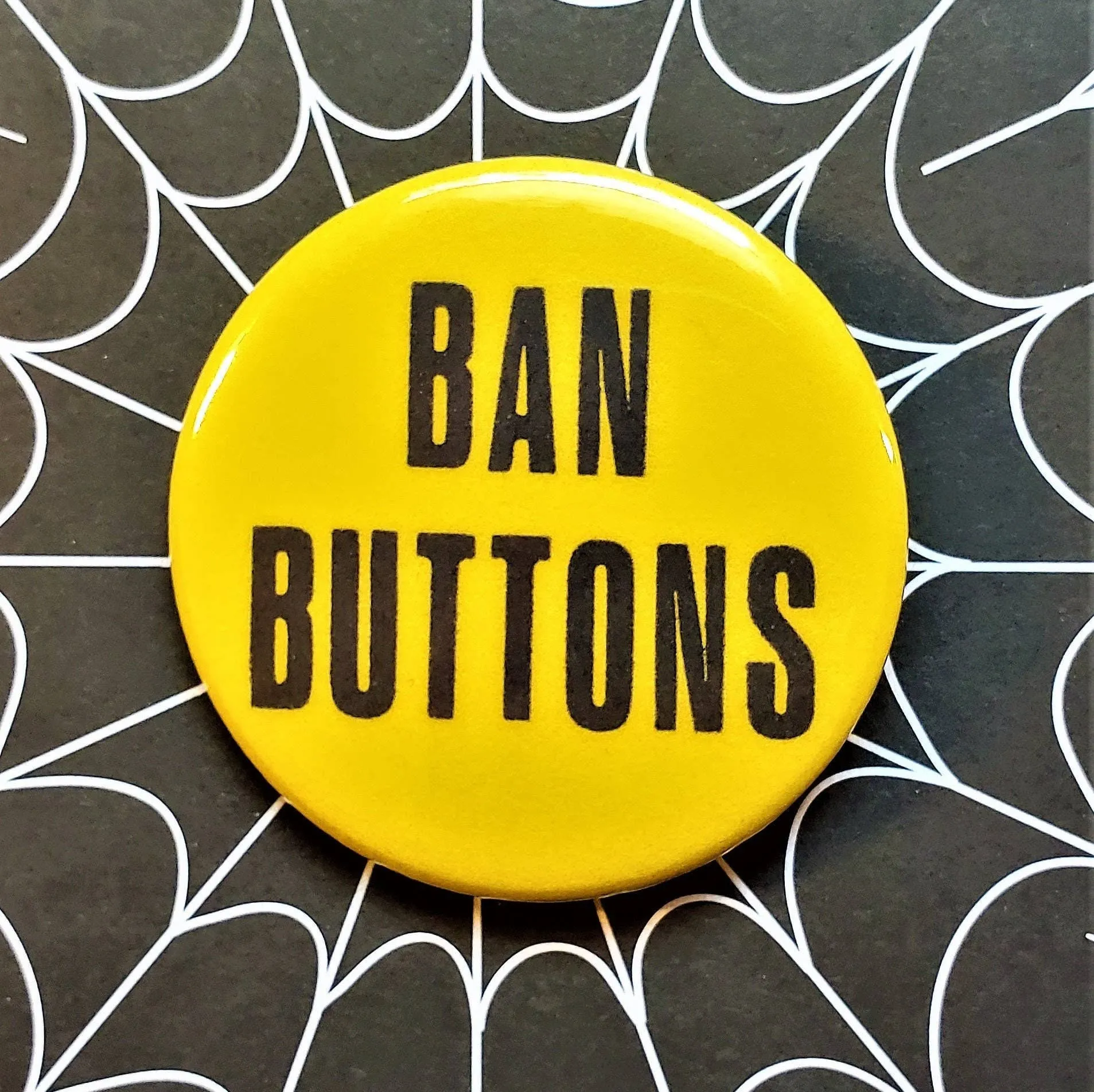 Vintage Reproduction Ban Buttons Small Pinback Button | 1.25" Diameter '60 '70s '80s Retro Pin