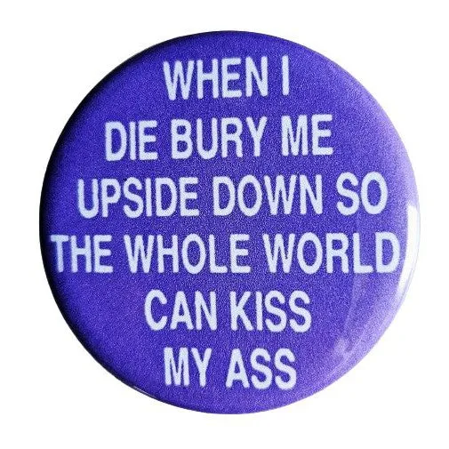 Vintage Reproduction Bury me Upside Down Small Pinback Button | 1.25" Diameter '60 '70s '80s Retro Pin