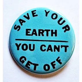 Vintage Reproduction Save your Earth Environmental Small Pinback Button | 1.25" Diameter